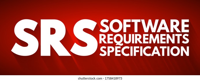 SRS - Software Requirements Specification is a description of a software system to be developed, acronym text concept background