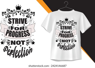 Srtive for progress not perfection t-shirt design