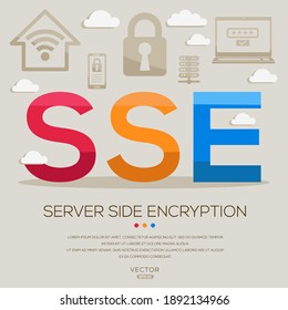 SSE mean (Server Side Encryption) IT Security acronyms ,letters and icons ,Vector illustration.