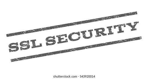 SSL Security watermark stamp. Text caption between parallel lines with grunge design style. Rubber seal stamp with unclean texture. Vector grey color ink imprint on a white background.