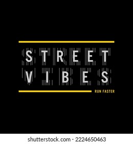 Sstreet vibes typography slogan. Vector illustration for print tee shirt, background, typography, poster and more.