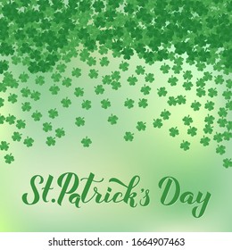 St. Patrick’s day calligraphy hand lettering with on green background with falling shamrock leaves. Saint Patricks day banner. Vector template for greeting card, poster, flyer, postcard, etc.