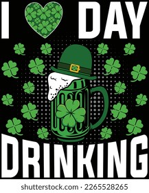 St. Patrick’s day I love day drinking T-Shirt design.