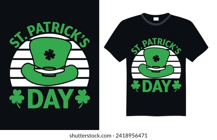 St. Patrick’s Day - St. Patrick’s Day T shirt Design, Handmade calligraphy vector illustration, Conceptual handwritten phrase calligraphic, Cutting Cricut and Silhouette, EPS 10