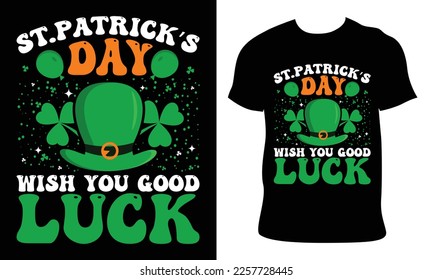 St. Patrick’s Day T-Shirt Design. St. Patrick’s Day wish you good luck quote. Hand drawn vector illustration and typography Beer festival poster. Design for card, banner, mug, t-shirt.