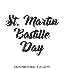 st. martin bastille day, text design. Vector calligraphy. Typography poster. Usable as background.