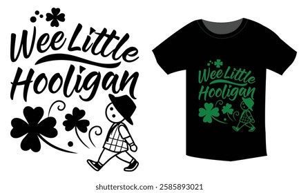 St. Patrick Day Funny March 17 Wee Little Hooligan Inspirational Typography T-Shirt Design with Vector Illustration. Hand Lettering and print for Kids t shirt, holiday, posters, stickers, flyers