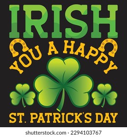 St patrick day irish traditional graphic t shirt . St patrick day related quote design or elements 