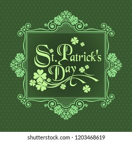 St. Patrick Day Retro Luxurious design poster. A clover leaf and greeting inscription in green colors. Vector illustration