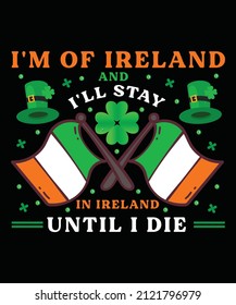 St. Patrick Day T-Shirt, Unisex, 100% Typography, Vector graphic for t-shirt and print design. Greeting card,  Poster, Mug Design.