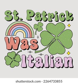 st patrick was italian, st patricks day sublimation, st patricks day, saint patricks tshirt, sublimation, sublimation tshirt, st patricks graphic.