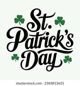 St. Patrick s Day lettering greeting card. Calligraphic design, poster, banner template. Vector
