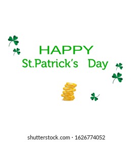  St. Patrick' s  Day  Poster Or Banner Background.  Vector illustration for Irish celebration design. Ability  to add  text.  Hand-drawn typography with a coin and shamrock. Isolated.
