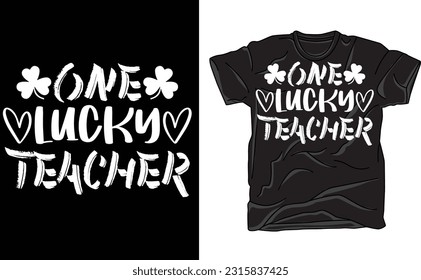 St. Patrick Teacher Shirt, Lucky Teacher Shirt, St. Patrick Teacher Tee, St Patrick Teacher Tee, 