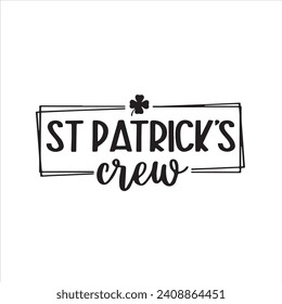 st patricks crew background inspirational positive quotes, motivational, typography, lettering design