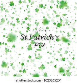 St. Patrick's Day background. Clover leaves with blur effect for greeting holiday design. Vector illustration.