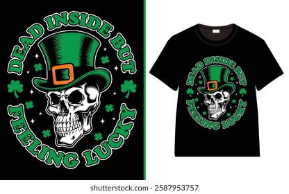 St. Patrick's day, Dead Inside But Feeling Lucky T-shirt, Irish quote vector, Typography T-shirt