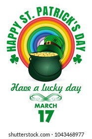 St. Patricks Day design with rainbow and a magic pot of gold. Happy St. Patrick's Day. Design element for greeting cards, banners, posters and flyers. Vector illustration