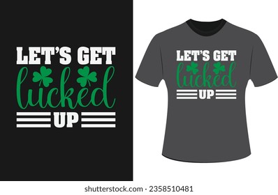 St. Patrick's Day Design. This design can be use for creating products such as: T-Shirt, Hoodie, Mug, Bag, Poster, Wall Art, Phone Cover, Pillow and much more.