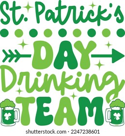 St. Patrick's Day Drinking Team. St Patrick's Day T-shirt design, Vector graphics, typographic posters, or banners.