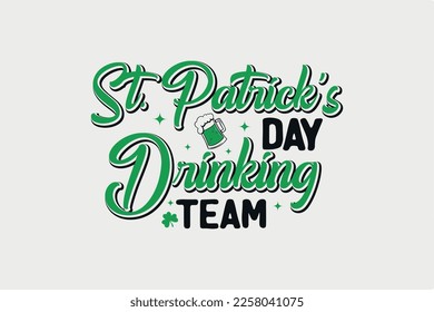 St. Patrick's Day Drinking Team SVG Typography T Shirt design