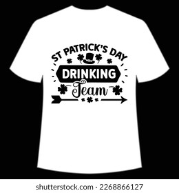 St. Patrick's day drinking team Happy St Patrick's day shirt print template, St Patrick's design, typography design for Irish day, women day, lucky clover, Irish gift