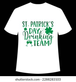 St. Patrick's day drinking team Happy St Patrick's day shirt print template, St Patrick's design, typography design for Irish day, women day, lucky clover, Irish gift