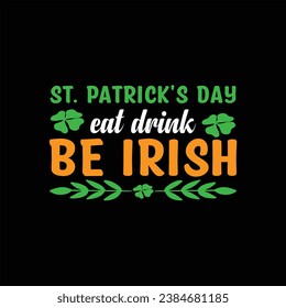  St. Patrick's day eat drink be irish
