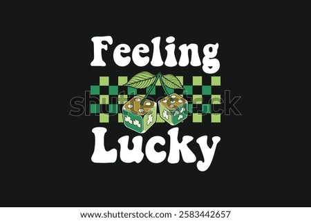 St. Patricks Day Feeling Lucky T-shirt