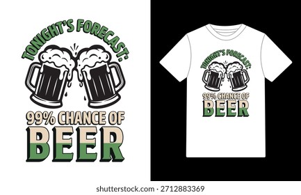 Pronóstico del Día de San Patricio 99% de probabilidad de diseño divertido de camiseta de cerveza	