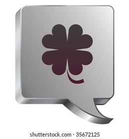 St. Patrick's Day four leaf clover or lucky icon on stainless steel modern industrial voice bubble icon suitable for use as a website accent, on promotional materials, or in advertisements.