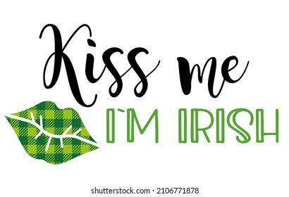 St. Patricks Day funny quote typography T-shirt Design - Kiss me I m irish