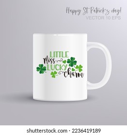 St. Patricks Day funny quote typography Illustration with coffee mug mockup - Little Miss Lucky Charm