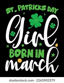 St Patrick's day Girl Born In March, St Patrick's  Day, Shirt Print Template