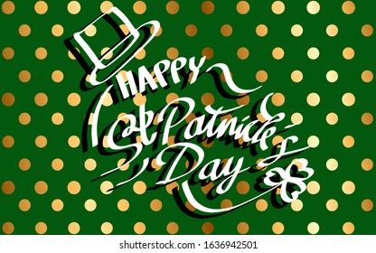 St. Patrick's Day greeting card with modern calligraphy, beautiful handwriting on bright green background and golden circles reflecting light, illustration - vector
