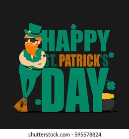 St. Patrick's Day greeting card, banner, poster, print on a t-shirt. Leprechaun hipster and an inscription Happy St. Patrick's Day. Vector illustration