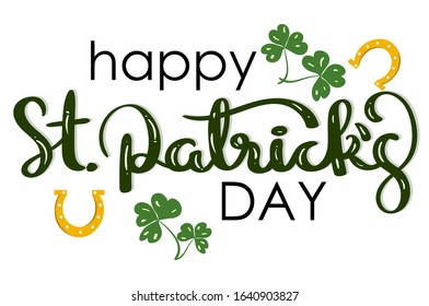 St. Patrick's Day greeting with hand drawn lettering, greetings card with clover leaves. Illustration Happy St. Patrick's day