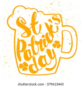 St. Patrick's Day greeting. Lettering St. Patrick's Day. Vector illustration. Mug of beer. shamrock