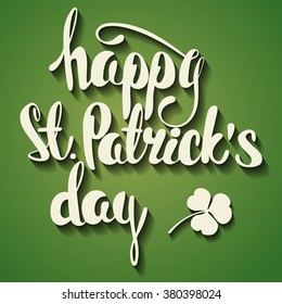 St. Patrick's Day greeting. Lettering happy St. Patrick's Day. Vector illustration. shamrock