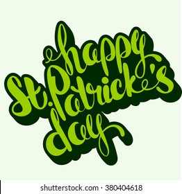 St. Patrick's Day greeting. Lettering Happy St. Patrick's Day. Vector illustration. shamrock