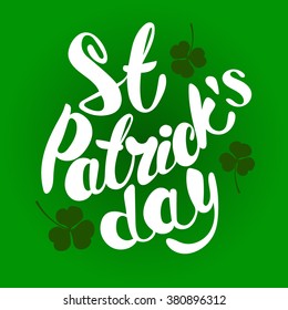 St. Patrick's Day greeting. Lettering St. Patrick's Day. Vector illustration. shamrock