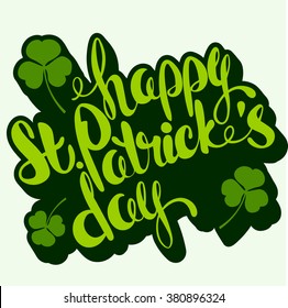 St. Patrick's Day greeting. Lettering Happy St. Patrick's Day. Vector illustration.