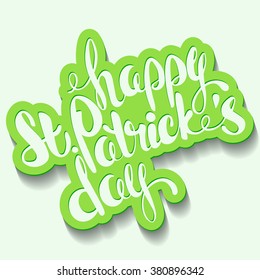 St. Patrick's Day greeting. Lettering Happy St. Patrick's Day. Vector illustration.