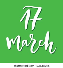 St. Patrick's Day greeting. Lettering, modern calligraphy Vector illustration.