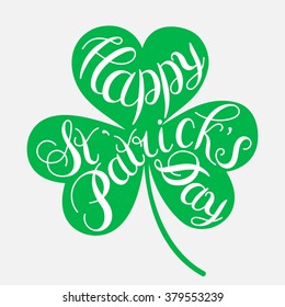 St. Patrick's Day greeting. Vector illustration.Happy St. Patrick's Day Vector.Isolated vector clover."Good Luck!" Unique Hand Written Calligraphy. Luck of the Irish.Hand lettering.