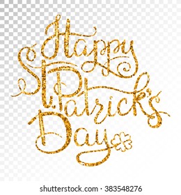  St. Patricks Day greetings. Gold money  lettering on transparent background. Symbol of good luck and wealth, traditions of Ireland holiday