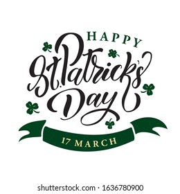 St. Patrick's day hand drawn lettering with leafs of clover. Design for poster, cards, banner. Vector illustration. 