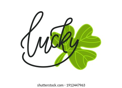St. Patrick's day hand drawn lettering with leafs of clover. Lucky. Design for poster, cards, banner. Vector illustration.