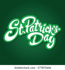 St. Patrick's Day hand drawn lettering design vector illustration. Perfect for advertising, poster, announcement, invitation, party, greeting card, bar, restaurant, menu. Happy Saint Patrick.