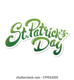 St. Patrick's Day hand drawn lettering design vector illustration. Perfect for advertising, poster, announcement, invitation, party, greeting card, bar, restaurant, menu. Happy Saint Patrick.